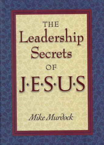 The Leadership Secrets of Jesus (Paperback)