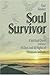 Soul Survivor: A Spiritual ...