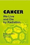CANCER: We Live and Die by Radiation