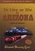 To Live or Die in Arizona (An Abby Taylor Mystery)