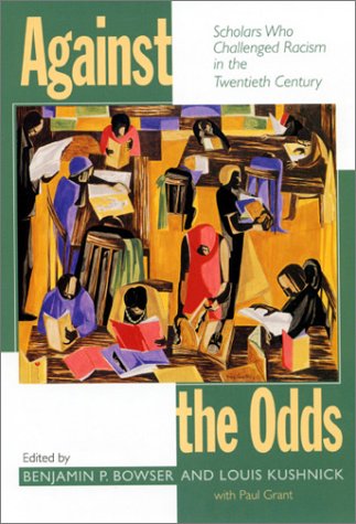 Against the Odds: Scholars Who Challenged Racism in the Twentieth Century (Hardcover)