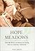Hope Meadows: Real Life Sto...