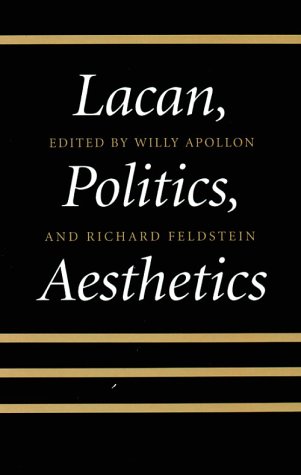 Lacan, Politics, Aesthetics (Psychoanalysis and Culture)