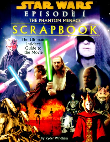 Star Wars: Episode I - The Phantom Menace Scrapbook (Paperback)