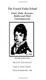 The French Violin School: Viotti, Rode, Kreutzer, Baillot and Their Contemporaries
