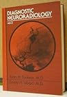 Diagnostic neuroradiology (2 Volume Set)(Golden's diagnostic radiology) Diagnostic neuroradiology (2 Volume Set)(Golden's diagnostic radiology)