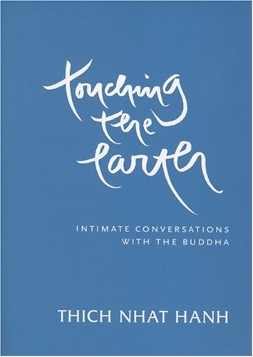 Touching the Earth: Intimate Conversations with the Buddha (Paperback)