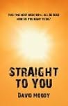 Straight to You by David Moody