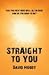 Straight to You by David Moody