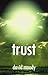Trust by David Moody