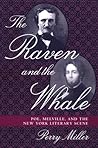 The Raven and the Whale: Poe, Melville, and the New York Literary Scene