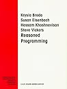 Reasoned Programming (Prentice-Hall International Series in Computer Science)