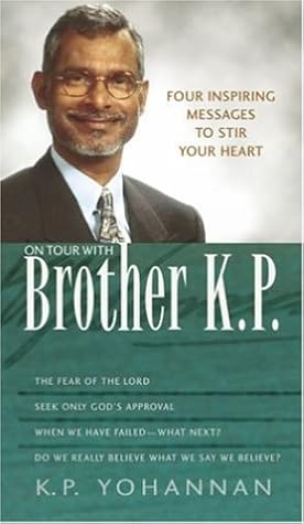 On Tour with Brother K. P.: Four Inspiring Messages to Stir Your Heart