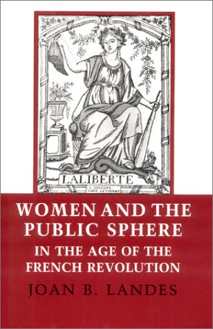 Women and the Public Sphere in the Age of the French Revolution (Hardcover)