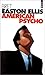 American Psycho by Bret Easton Ellis
