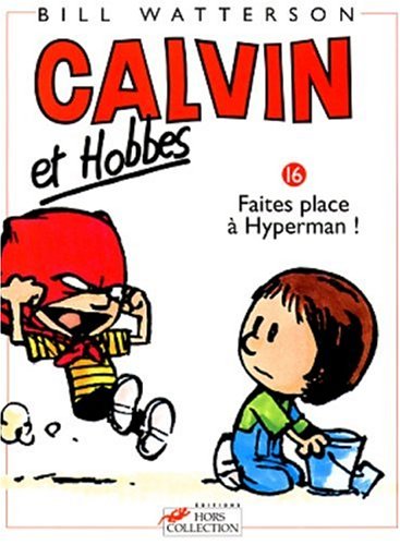 Calvin et Hobbes 16: Faites place à Hyperman ! (Paperback)