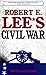 Robert E. Lee's Civil War