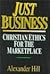 Just Business: Christian Ethics for the Marketplace