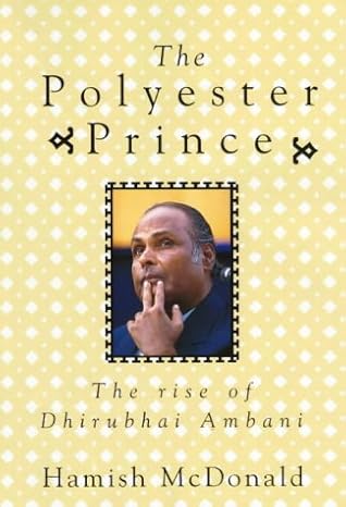 The Polyester Prince: The Rise of Dhirubhai Ambani