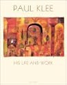 Paul Klee: His Life and Work
