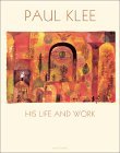 Paul Klee: His Life and Work (Hardcover)