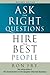 Ask the Right Questions Hire the Best People by Ron Fry