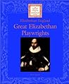 Great Elizabethan Playwrites (Lucent Library of Historical Eras)