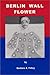 Berlin Wall Flower