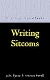 Writing Sitcoms (Writing Handbooks) Writing Sitcoms (Writing Handbooks)