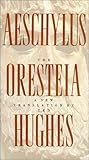 The Oresteia by Aeschylus
