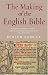 The Making of the English Bible : The Story of the English Bible and the Revolution It Inspired