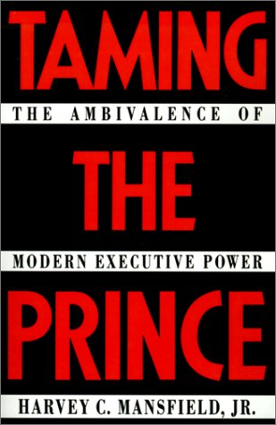 Taming the Prince: The Ambivalence of Modern Executive Power (Paperback)