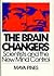 The Brain Changers: Scientists and the New Mind Control