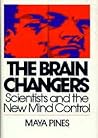The Brain Changers: Scientists and the New Mind Control