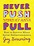 Never Push When it Says Pull by Guy Browning