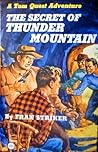 The Secret of Thunder Mountain (A Tom Quest Adventure, Book 6)
