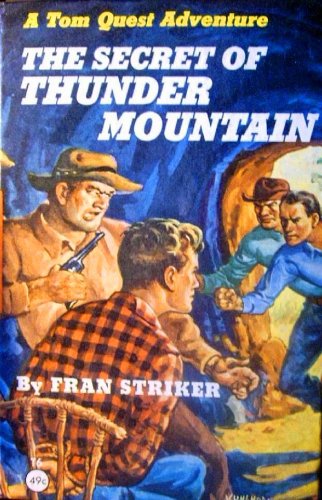 The Secret of Thunder Mountain (A Tom Quest Adventure, Book 6)