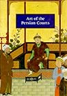 Art of the Persian Courts: Selections from the Art and History Trust Collection