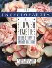 The Encyclopedia of Flower Remedies: The Healing Power of Flowers Essences from Around the World (Paperback)