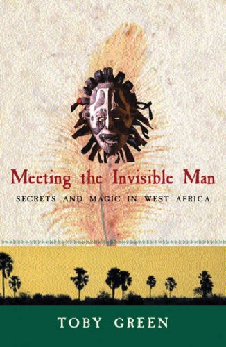 Meeting the Invisible Man: Secrets and Magic in West Africa (Paperback)