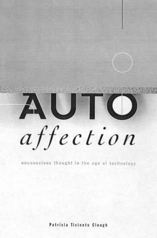 Autoaffection: Unconscious Thought in the Age of Technology (Paperback)