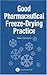 Good Pharmaceutical Freeze-Drying Practice