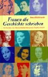 Frauen, die Geschichte schrieben. 30 Porträts von Maria Sibylla Merian bis Sophie Scholl (Hardcover)