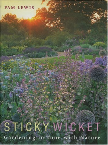 Sticky Wicket: Gardening in Tune with Nature (Hardcover)