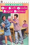 Our Sixth-Grade Sugar Babies by Eve Bunting