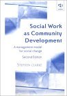 Social Work As Community Development: A Management Model for Change Social Work As Community Development: A Management Model for Change