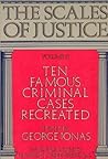 The Scales Of Justice: Ten Famous Criminal Cases Recreated (Volume II)