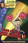 Case of the Kate Haters (Lizzie McGuire Mysteries, #6)