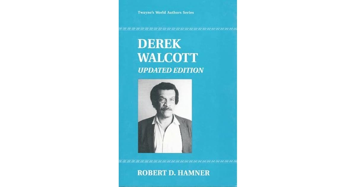 Derek Walcott by Robert D. Hamner
