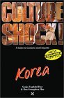 Culture Shock! Korea by Sonja Vegdahl Hur Culture Shock! Korea by Sonja Vegdahl Hur